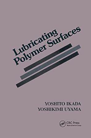 lubricating polymer surfaces 1st edition yoshikimi uyama 0367400464, 978-0367400460