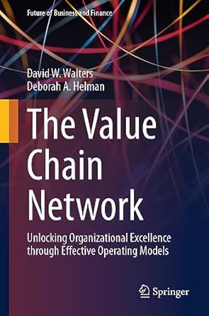 the value chain network unlocking organizational excellence through effective operating models 1st edition