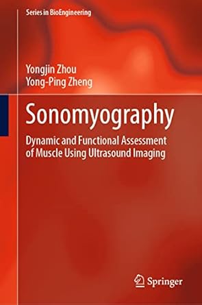 sonomyography dynamic and functional assessment of muscle using ultrasound imaging 1st edition yongjin zhou
