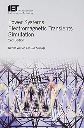 power systems electromagnetic transients simulation 1st edition neville watson ,jos arrillaga 1785614991,