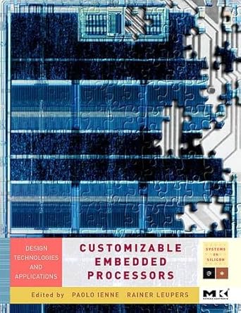 customizable embedded processors design technologies and applications 1st edition paolo ienne ,rainer leupers