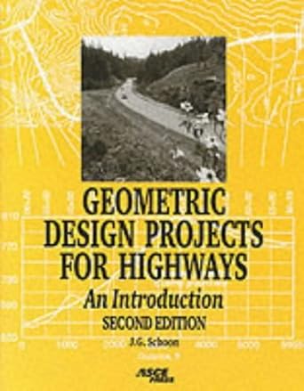 geometric design projects for highways an introduction 1st edition john g schoon 0784404259, 978-0784404256