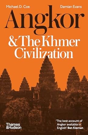 angkor and the khmer civilization 1st edition michael d coe ,damian evans 0500295581, 978-0500295588