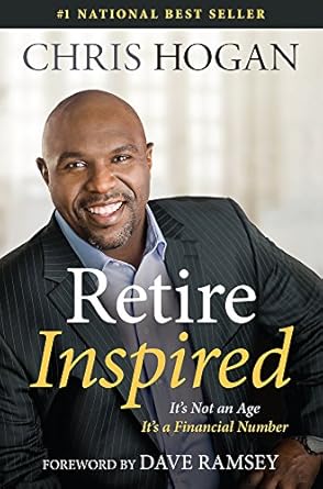 retire inspired its not an age its a financial number 1st edition chris hogan ,dave ramsey 1937077810,