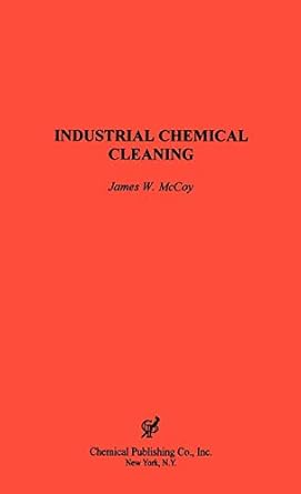 industrial chemical cleaning 1st edition james w mccoy ,mccoy w james 0820603058, 978-0820603056
