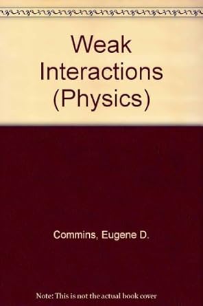 weak interactions 1st edition eugene d commins 0070123721, 978-0070123724