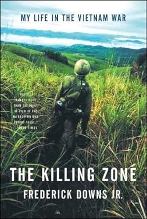 the killing zone my life in the vietnam war 1st edition frederick downs jr 0393310892, 978-0393310894