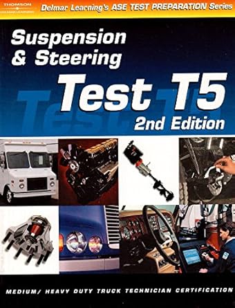 ase test prep medium/heavy duty truck t5 suspension and steering 1st edition thomson delmar learning