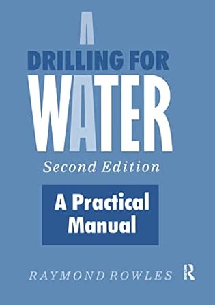 drilling for water a practical manual 1st edition raymond rowles 1856289842, 978-1856289849