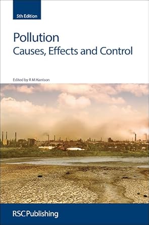 pollution causes effects and control 1st edition r m harrison 1849736480, 978-1849736480