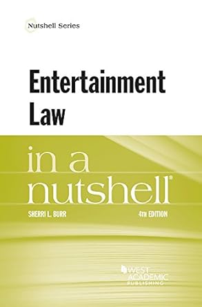 entertainment law in a nutshell 1st edition sherri burr 1683285042, 978-1683285045