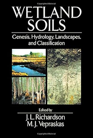 wetland soils genesis hydrology landscapes and classification 1st edition michael j vepraskas ,j l richardson