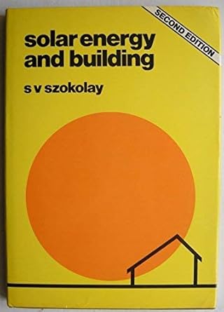 solar energy and building 1st edition steven v szokolay 0851395708, 978-0851395708