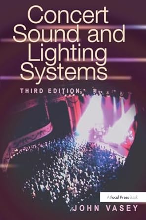concert sound and lighting systems 1st edition john vasey 0240803647, 978-0240803647