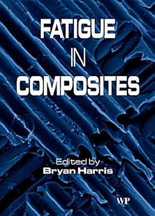 fatigue in composites science and technology of the fatigue response of fibre reinforced plastics 1st edition