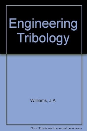 engineering tribology 1st edition j a williams 0198563434, 978-0198563433