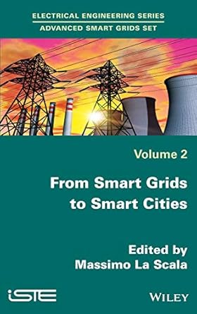 from smart grids to smart cities new challenges in optimizing energy grids 1st edition massimo la scala