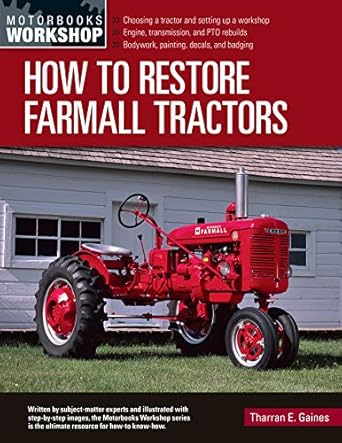 how to restore farmall tractors choosing a tractor and setting up a workshop engine transmission and pto