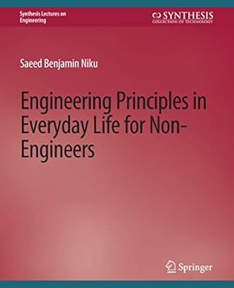 engineering principles in everyday life for non engineers 1st edition saeed benjamin niku 3031793714,