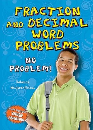 fraction and decimal word problems no problem 1st edition rebecca wingard nelson 0766033716, 978-0766033719