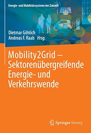 mobility2grid sektorenubergreifende energie und verkehrswende 1st edition dietmar gohlich ,andreas f raab