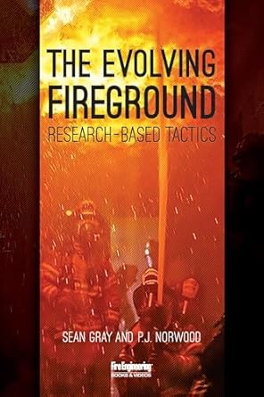 the evolving fireground research based tactics 1st edition sean gray ,p j norwood 1593704054, 978-1593704056