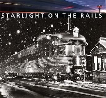 starlight on the rails 1st edition jeff brouws ,richard steinheimer ,ed delvers 0810941678, 978-0810941670