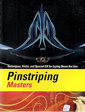 pinstriping masters techniques tricks and special f/x for laying down the line 1st edition craig fraser
