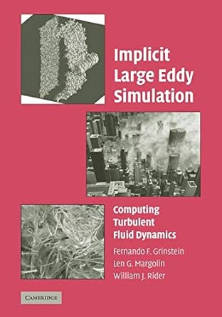 implicit large eddy simulation computing turbulent fluid dynamics 1st edition fernando f grinstein ,len g