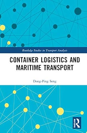 container logistics and maritime transport 1st edition dong ping song 0367336502, 978-0367336509