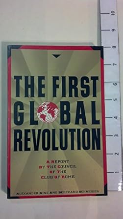 the first global revolution a report by the council of the club of rome 1st edition alexander king ,bertrand