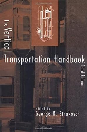 the vertical transportation handbook 1st edition george r strakosch 0471162914, 978-0471162919