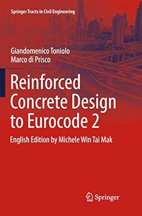 reinforced concrete design to eurocode 2 1st edition giandomenico toniolo ,marco di prisco ,michele win tai