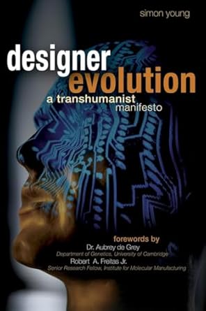designer evolution a transhumanist manifesto 1st edition simon young 1591022908, 978-1591022909