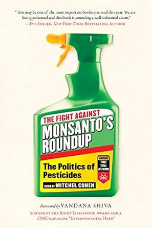fight against monsantos roundup the politics of pesticides 1st edition mitchel cohen 1510768297,
