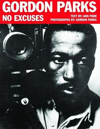 gordon parks no excuses 1st edition ann parr 1589804112, 978-1589804111