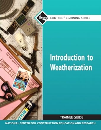 introduction to weatherization trainee guide 1st edition nccer 0132166992, 978-0132166997