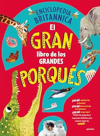 el gran libro de los grandes porques / britannicas first big book of why 1st edition enciclopedia britannica