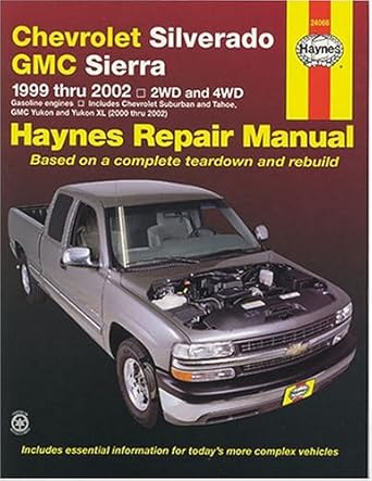chevrolet silverado and gmc sierra repair manual 1999 2002 1st edition jeff kibler ,john harold haynes
