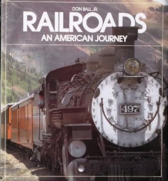 railroads an american journey 1st edition don ball 0883940833, 978-0883940839