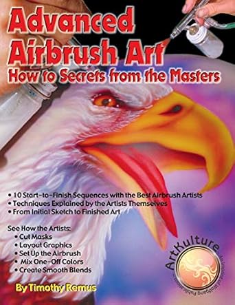 advanced airbrush art how to secrets from the masters 1st edition timothy remus 1929133200, 978-1929133208