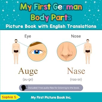my first german body parts picture book with english translations 1st edition sophia s 0369603567,