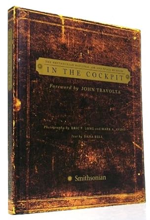 in the cockpit inside 50 history making aircraft 1st edition dana bell ,eric f long ,mark a avino 0061143812,