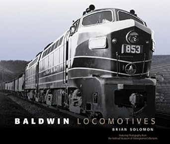baldwin locomotives 1st edition brian solomon 0760335893, 978-0760335895