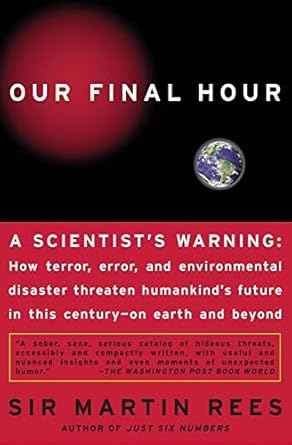 our final hour a scientists warning 1st edition martin rees 0465068634, 978-0465068630