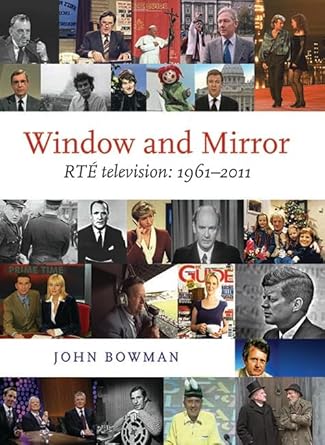 window and mirror rte television 1961 2011 1st edition professor john bowman 1848891350, 978-1848891357