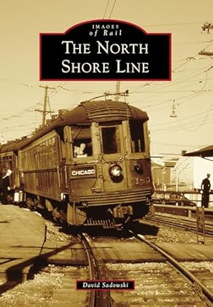 the north shore line 1st edition david sadowski 1467108960, 978-1467108966