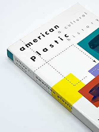 american plastic a cultural history 1st edition jeffrey meikle 0813522358, 978-0813522357