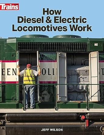 how diesel and electric locomotives work 1st edition jeff wilson 1627009450, 978-1627009454