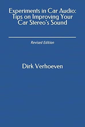 experiments in car audio tips on improving your car stereos sound 1st edition dirk verhoeven 1070208051,